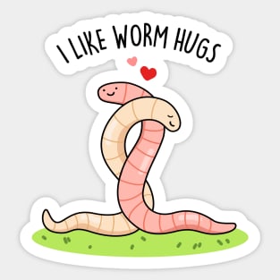 I Like Worm Hugs Cute Warm Worm Pun Sticker